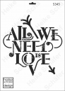 Schablone-Stencil A3 087-5345 All we need is Love
